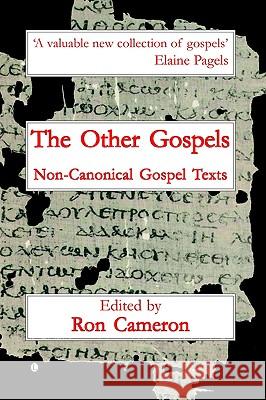 The Other Gospels: Non-Canonical Gospel Texts Cameron, Ron 9780718891749