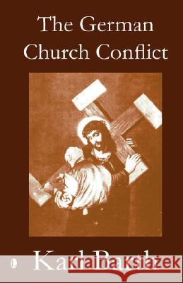 The German Church Conflict Karl Barth 9780718891756