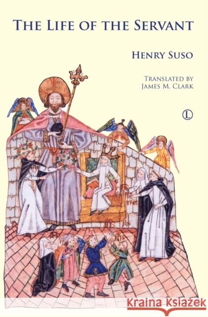 The Life of the Servant Suso, Henry|||Clark, J. M. 9780718893439