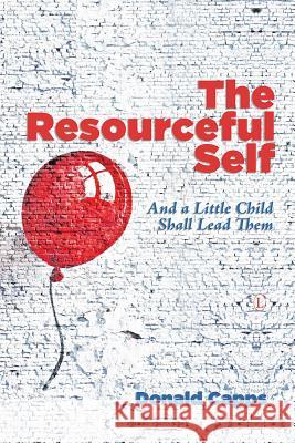 The Resourceful Self: And a Little Child Shall Lead Them Donald Capps 9780718893903