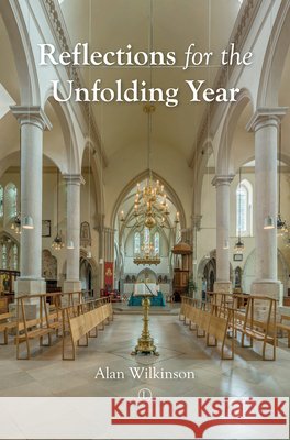 Reflections for the Unfolding Year Alan Wilkinson 9780718894986
