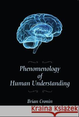 Phenomenology of Human Understanding Brian Cronin 9780718895358 Lutterworth Press