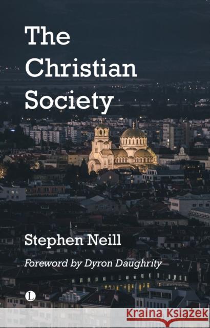 The Christian Society Neill, Stephen 9780718896065