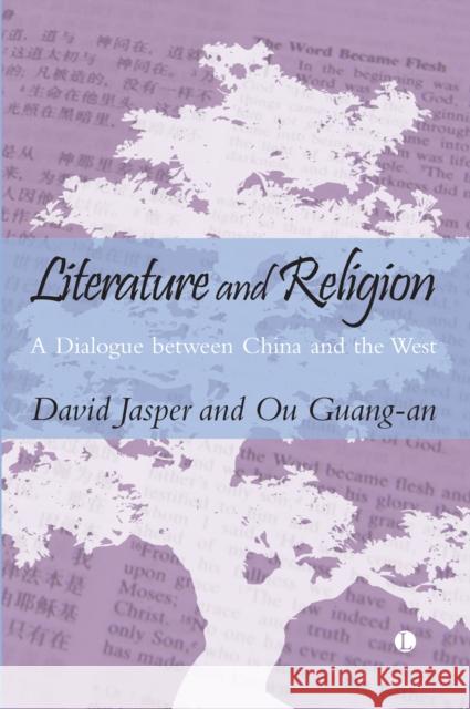 Literature and Religion: A Dialogue between China and the West  9780718896195 Lutterworth Press