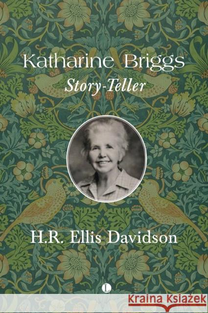 Katharine Briggs : Story-Teller Hilda R. Ellis Davidson 9780718897482 James Clarke & Co Ltd