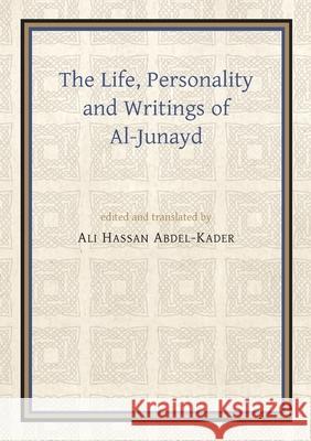 The Life, Personality and Writings of Al-Junayd Kader, Ali Hassan 9780718902230 Oxbow Books (ML)