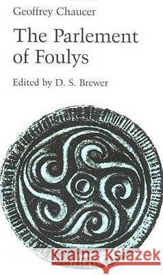 Parlement of Foulys Chaucer, Geoffrey 9780719005145 MANCHESTER UNIVERSITY PRESS