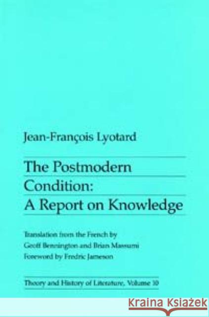 The Postmodern Condition : A Report on Knowledge Jean-Francois Lyotard 9780719014505 Manchester University Press