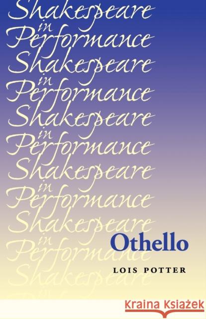 Othello Lois Potter 9780719027260 Manchester University Press