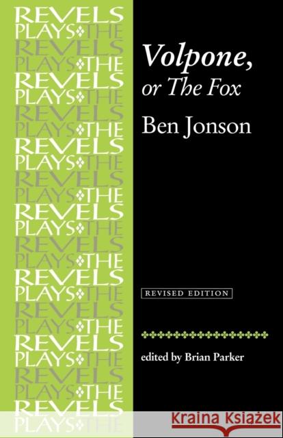 Volpone, or the Fox: Ben Jonson (Revised) Parker, Brian 9780719030932