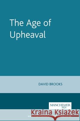 The Age of Upheaval: Edwardian Politics 1899-1914 Brooks, David 9780719036965