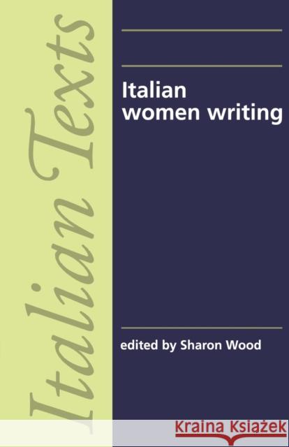 Italian Women Writing Sharon Wood 9780719038914