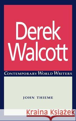 Derek Walcott John Thieme 9780719042065