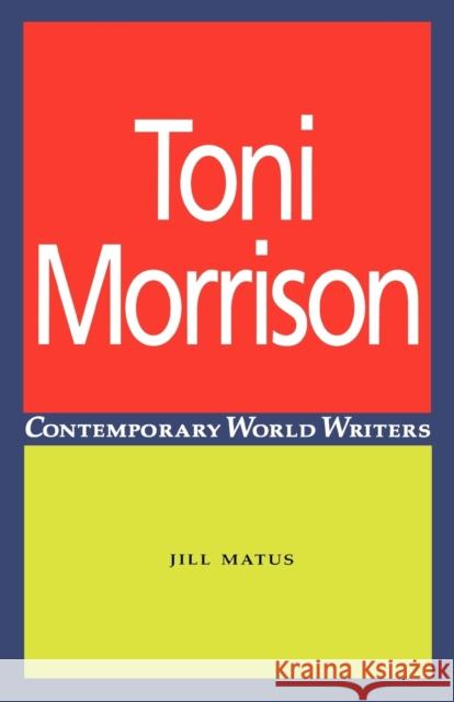 Toni Morrison Jill L. Matus 9780719044489 Manchester University Press