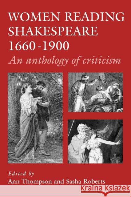 Women Reading Shakespeare 1660-1900: An Anthology of Criticism Thompson, Ann 9780719047046 0