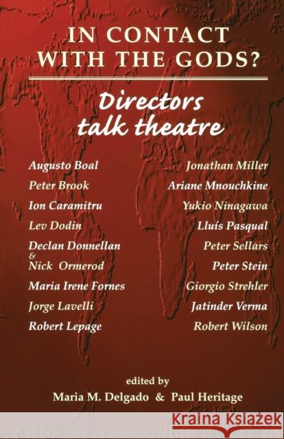 In contact with the Gods?: Directors talk theatre Delgado, Maria M. 9780719047633