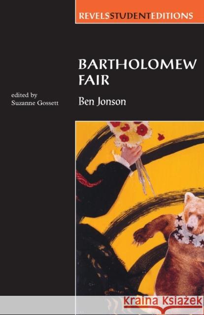 Bartholomew Fair: By Ben Jonson Gossett, Suzanne 9780719051500 0