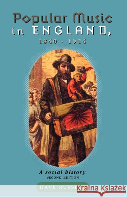 Popular Music in England 1840-1914: A Social History Russell, David 9780719052613 Manchester University Press
