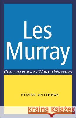 Les Murray Steven Matthews 9780719054488 Manchester University Press