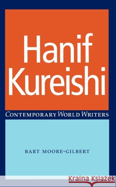 Hanif Kureishi B. J. Moore-Gilbert Bart Moore-Gilbert 9780719055355 Manchester University Press