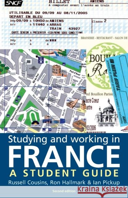 Studying and Working in France: A Student Guide Cousins, Russell 9780719055485 Manchester University Press
