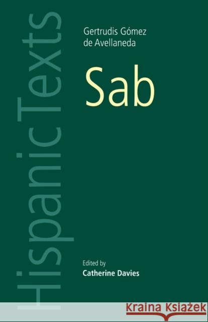 Sab: By Gertrudis Gomez de Avellaneda Davies, Catherine 9780719057069 Manchester University Press