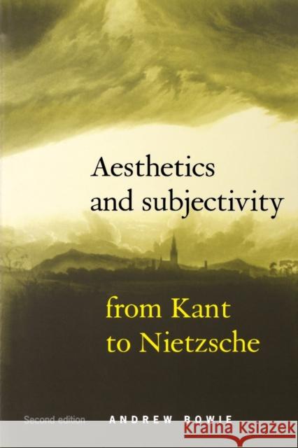 Aesthetics and Subjectivity Andrew Bowie 9780719057380 Manchester University Press