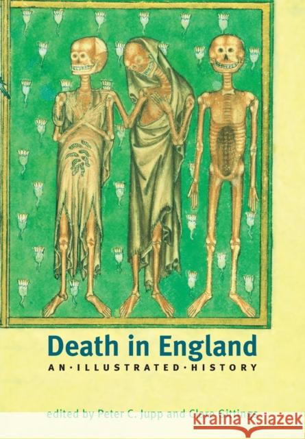 Death in England: An Illustrated History Jupp, Peter 9780719058110