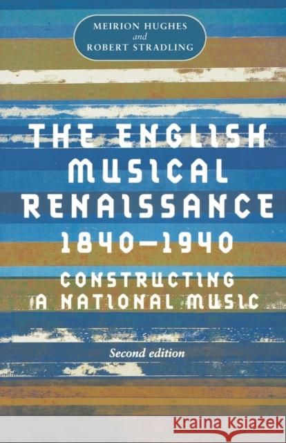 English Musical Renaissance, 1840-1940 Hughes, Meirion 9780719058301 Manchester University Press