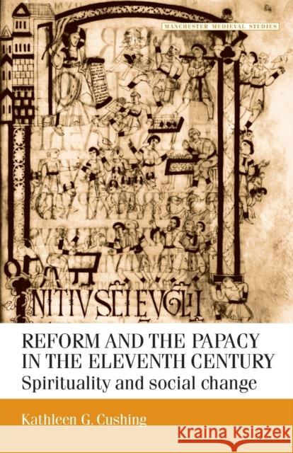 Reform and the Papacy in the Eleventh Century: Spirituality and Social Change Rigby, S. H. 9780719058349 Manchester University Press