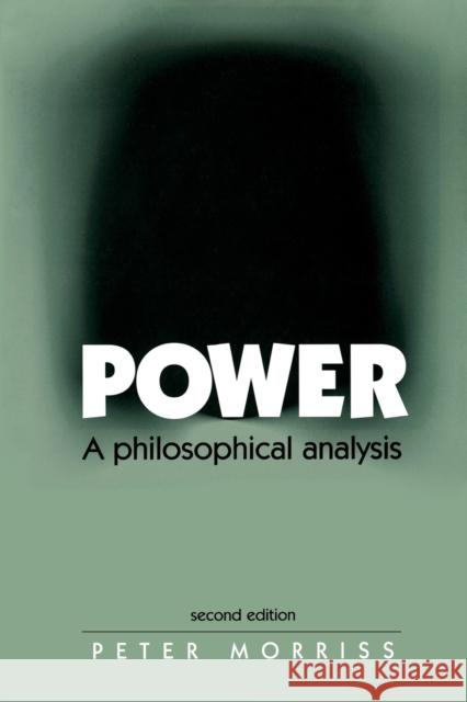 Power: A Philosophical Analysis Morriss, Peter 9780719059964 Manchester University Press