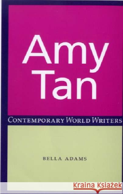 Amy Tan Bella Adams 9780719062070 Manchester University Press
