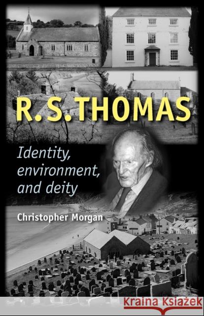 R. S. Thomas: Identity, Environment, Deity Morgan, Christopher 9780719062490