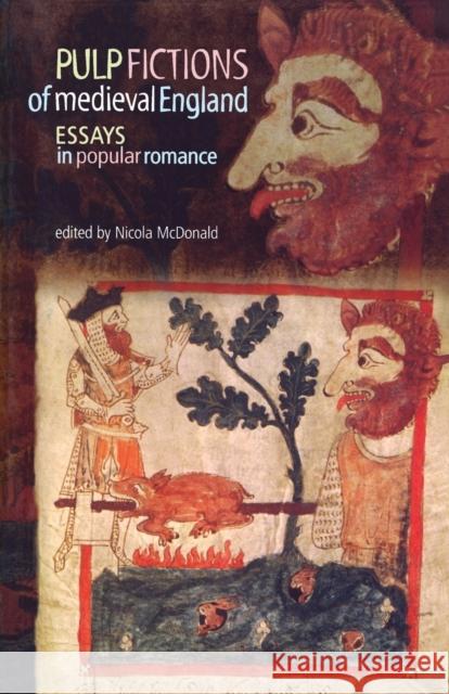 Pulp Fictions of Medieval England: Essays in Popular Romance McDonald, Nicola 9780719063190