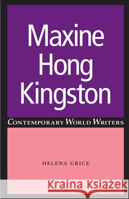 Maxine Hong Kingston Helena Grice 9780719064036 Manchester University Press