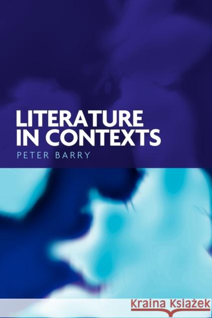 Literature in Contexts Peter Barry 9780719064555 Manchester University Press