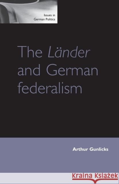 The Lander and German Federalism Gunlicks, Arthur 9780719065330 Manchester University Press