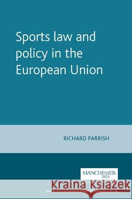 Sports Law and Policy in the European Union  9780719066078 MANCHESTER UNIVERSITY PRESS