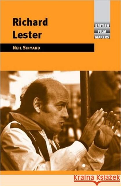Richard Lester Neil Sinyard 9780719067563 Manchester University Press
