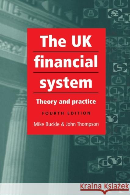 The UK Financial System: 4th Edition Buckle, Mike 9780719067723 0