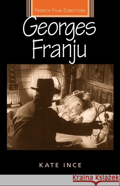 Georges Franju Kate Ince 9780719068294 Manchester University Press