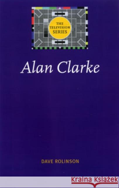 Alan Clarke Dave Rolinson 9780719068300