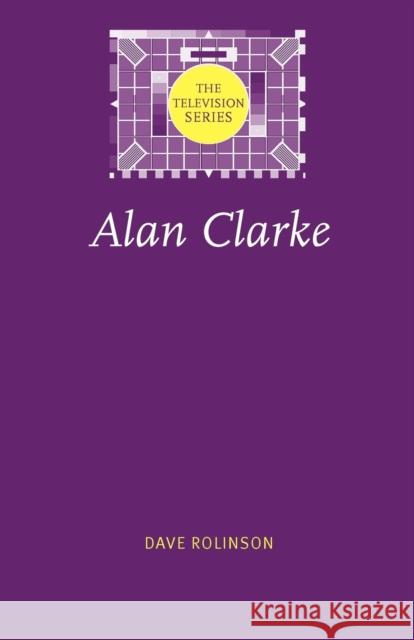 Alan Clarke Dave Rolinson 9780719068317