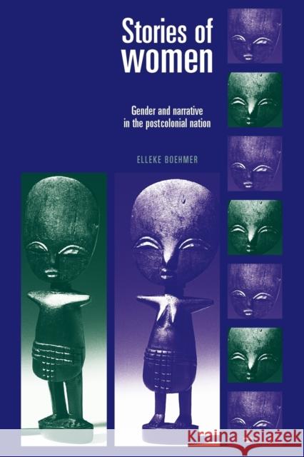 Stories of Women: Gender and Narrative in the Postcolonial Nation Boehmer, Elleke 9780719068799