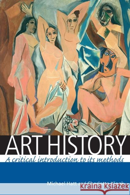 Art history: A critical introduction to its methods Hatt, Michael 9780719069598