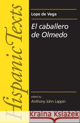 El Caballero de Olmedo by Lope de Vega Carpio Lappin, Anthony 9780719070600