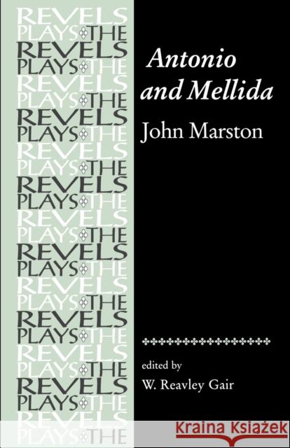 Antonio and Mellida: John Marston Bevington, Stephen 9780719071973 Manchester University Press