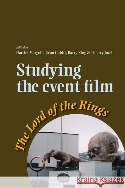 Studying the Event Film: The Lord of the Rings Margolis, Harriet 9780719071997 Manchester University Press