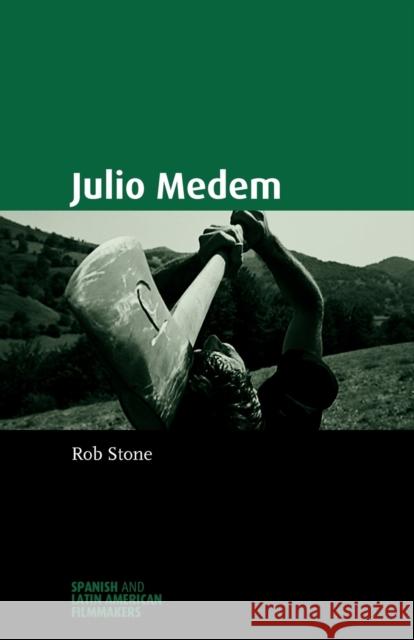 Julio Medem Rob Stone 9780719072017 Manchester University Press