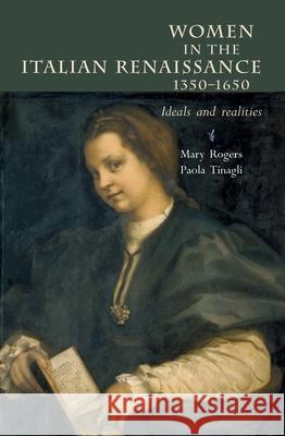 Women in Italy, 1350-1650: Ideals and Realities: A Sourcebook Rogers, Mary 9780719072093 Manchester University Press